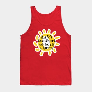 Life's too short Tank Top